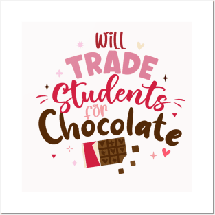 Will Trade Students For Chocolate Teacher Valentines Day Posters and Art